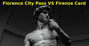 Firenze card or florence city pass, which one you should buy